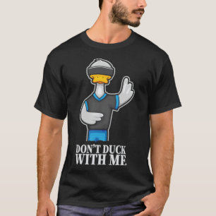 T-shirt Dont canard avec moi I Ente Erpel canine imprimer