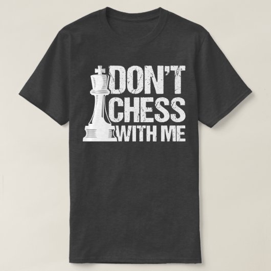 T-shirt Dont chess With Me Chess Player (Design devant)
