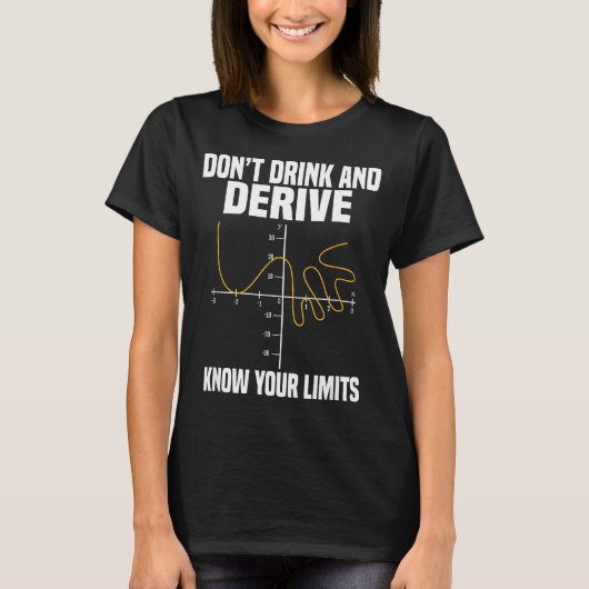 T-shirt Dont Drink And Derive And Know Your Limit  (Devant)
