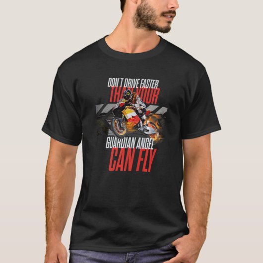 T-shirt Don't Drive Faster Than (Devant)