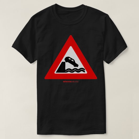 T-shirt Don't drive your car into the water funny road sig (Design devant)