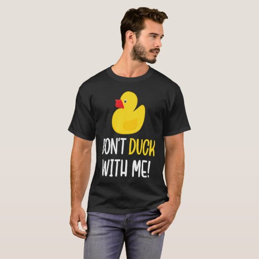 T-shirt Don't Duck With Me Rubber Duck Men Women (Devant entier)