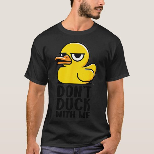 T-shirt Don't Duck With Me, Rubber Ducky Funny Meme Cool D (Devant)