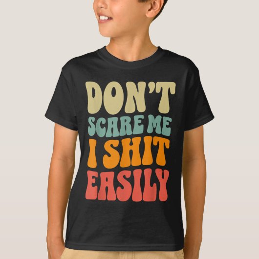 T-shirt Don't E Me I Easily Funny Humor Sarcastic Quote  (Devant)