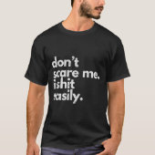 T-shirt Don't E Me I Easily Funny Sarcasm Quote (Devant)