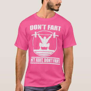 T-shirt Dont Fart Funny Gym Workout Squat pour Bodybuildin