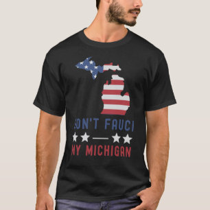 T-shirt Don't Fauci My Michigan USA Drapeau Patriot améri