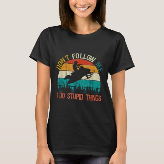 T-shirt Don't Follow Me I Do Stud Thing Snowmobile Motor S (Devant)