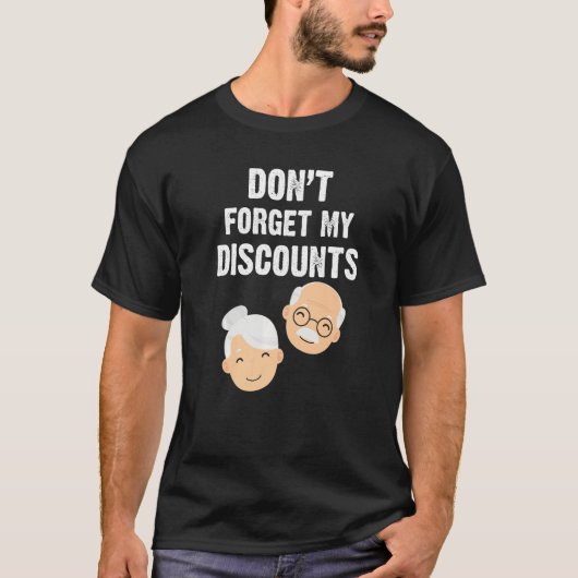 T-shirt Don't Forget Discounts Old People Gag Senior Citi (Devant)