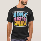 T-shirt Dont forget to smile (Devant)