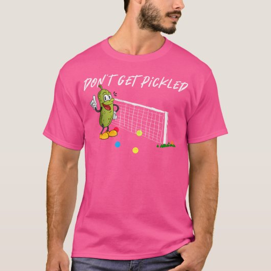 T-shirt Don'T Get Pickled Playing Pickleball (Devant)