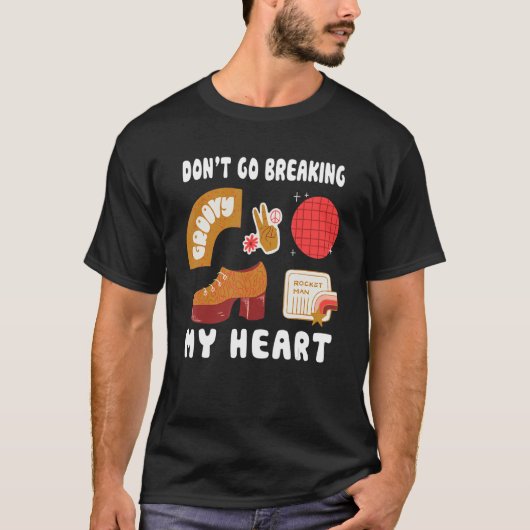 T-shirt Don't Go Breaking My Hear Rock Musician 80s and Bo (Devant)
