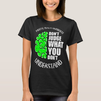 T-shirt Dont judge what dont understand mental health
