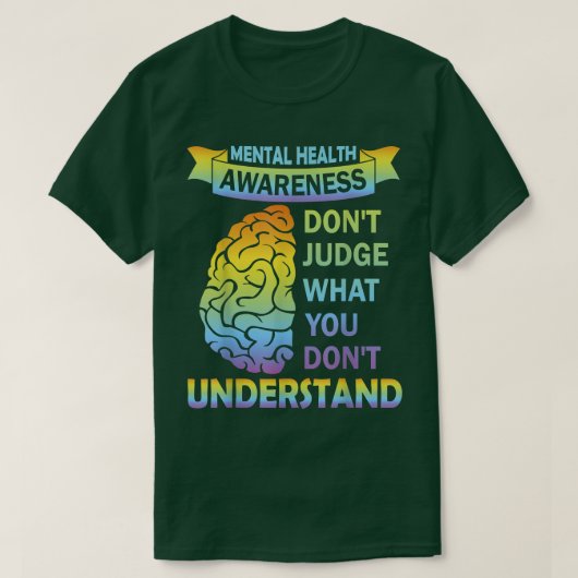T-shirt Don't Judge What You Dont Understand Mental Health (Design devant)