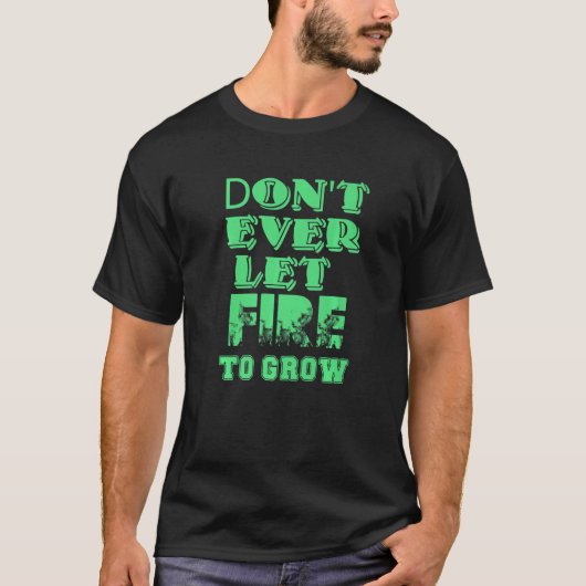 T-shirt Don't Let Fire to Grow  Workplace Safety Campaign  (Devant)