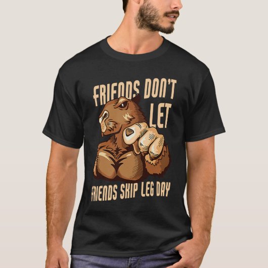 T-shirt Don't Let Friends Skip Leg Day Exercise Leg Day (Devant)
