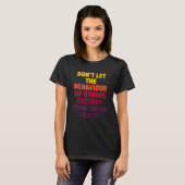 T-shirt Don't Let The Behaviour Of Others Destroy Your Inn (Devant entier)