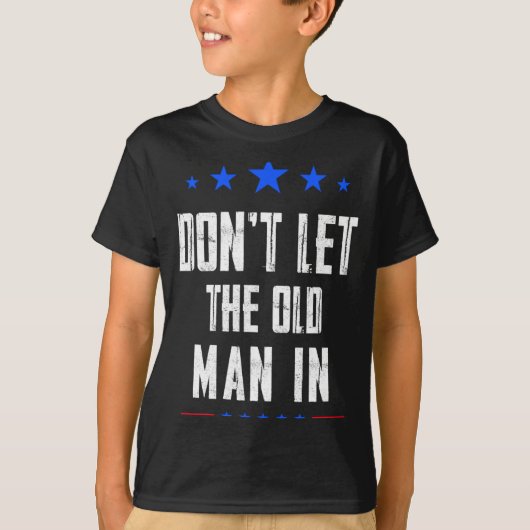 T-shirt Dont Let The Old Man In  (Devant)