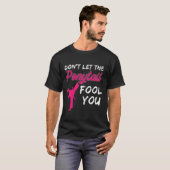 T-shirt Don't Let The Ponytail Fool You Funny Women And Gi (Devant entier)