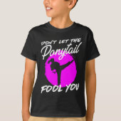 T-shirt Dont Let The Ponytail Fool You I Funny Karate (Devant)