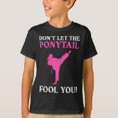 T-shirt Don't Let The Ponytail Fool You Karate Fighter Mar (Devant)