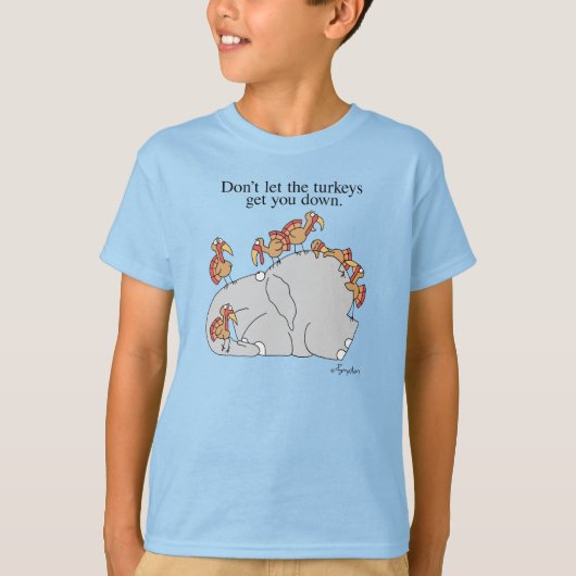 T-SHIRT DON'T LET THE TURKEYS GET YOU DOWN (Devant)