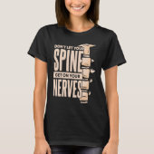 T-shirt Dont Let Your Spine Get on Your Nerves Chiropracti (Devant)