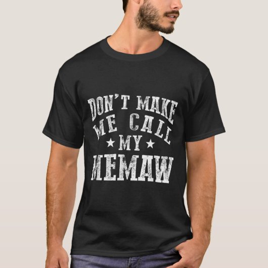 T-shirt Don't Make Me Call My Memaw Grandma Funny Granhild (Devant)