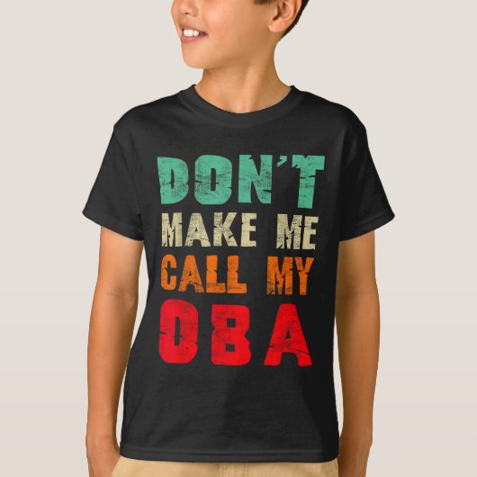 T-shirt Don't Make Me Call My Oba Aunt Funny Nephew Niece (Devant)