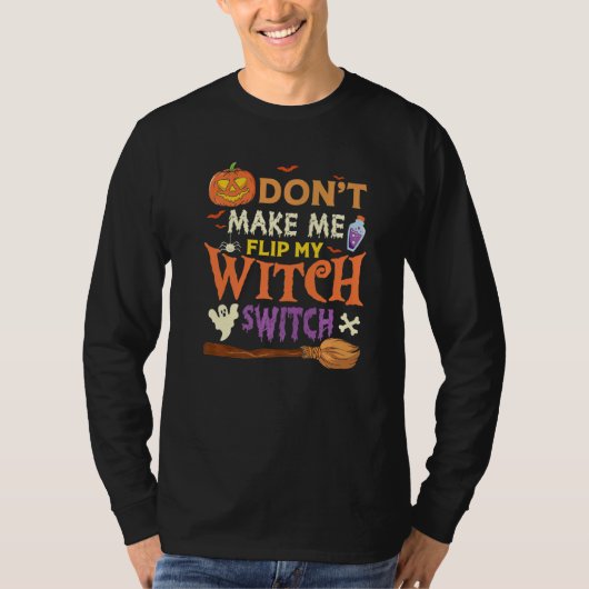 T-shirt Don't Make Me Flip My Witch Switch Halloween Premi (Devant)