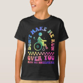 T-shirt Don't Make Me Run Over You With My Wheelchair Hand (Devant)