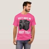T-shirt Dont Make Me Shoot You s Camera Tee Photography L (Devant entier)
