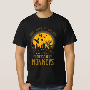 T-shirt Don't Make Me Unleash The Flying Monkeys Halloween