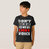 T-shirt Don't Make Me Use My Chef Voice - Funny Chef Women (Devant entier)
