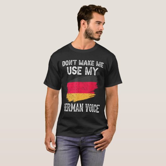 T-shirt Dont Make Me Use My German Voice Germany Teacher S (Devant entier)