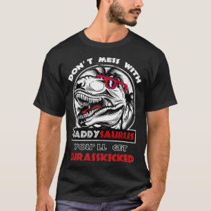T-shirt Dont Mess Avec Daddysaurus Youll Obtenir Jurassick
