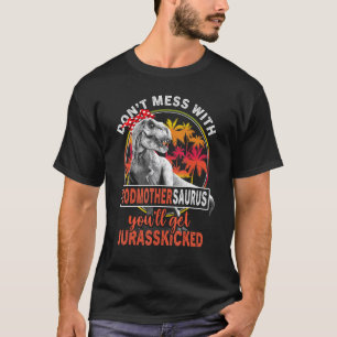 T-shirt Dont Mess Avec Godmaternsaurus Youll Obtenir Juras