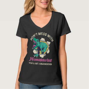 T-shirt Dont Mess Avec Mamasaurus Youll Obtenez Jurasskick