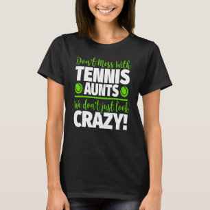 T-shirt Dont Mess Avec Tennis Tennis Tennis Tante Crazy Te