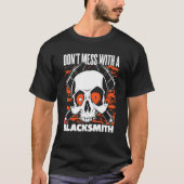 T-shirt Don't Mess With A Blacksmith Hobby Legend Forging  (Devant)