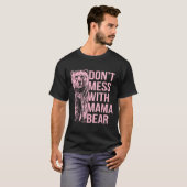 T-shirt Don't Mess With Mama Bear  (Devant entier)