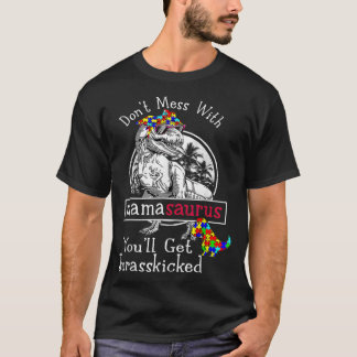 T-shirt Don't Mess With Mamasaurus Autism Funny Autism Mom
