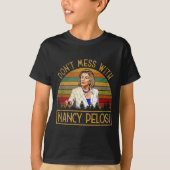 T-shirt Don't Mess With Nancy Pelosi  (Devant)