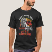 T-shirt Don't Mess With Poppasaurus You'll Get Jurasskicke (Devant)