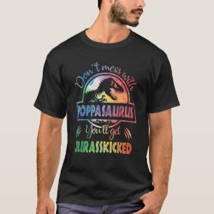 T-shirt Don't Mess With Poppasaurus You'll Get Jurasskicke