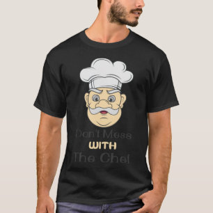 T-shirt Dont Mess With The Chef pastries animal cooking ap