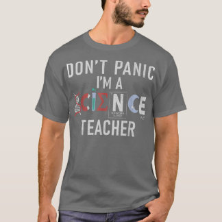 T-shirt Dont Panic im a Science Teacher