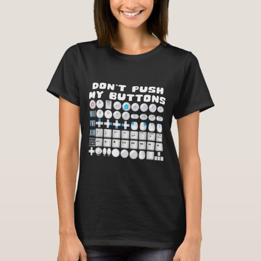 T-shirt Don't Push My Buttons Gamer Gaming Funny Game  (Devant)