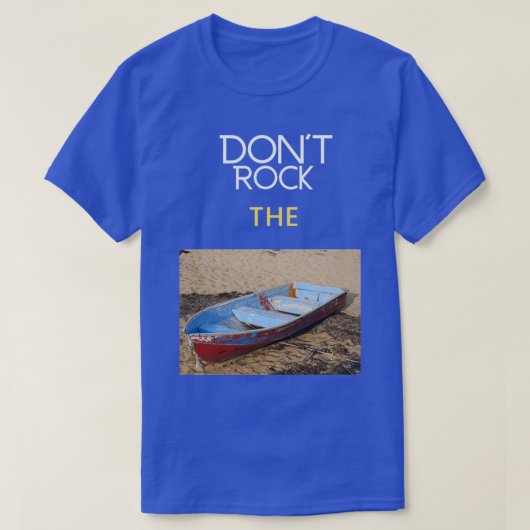 T-shirt Dont Rock the Boat avec image du bateau (Design devant)