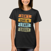 T-shirt Don't Scare Me - I Fart Easily - Funny Sarcastic_5 (Devant)